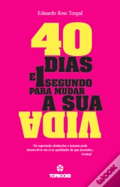 Capa do artigo 40 Dias e 1 Segundo para Mudar a Sua Vida
