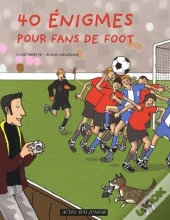 40 Énigmes Pour Fans De Foot
