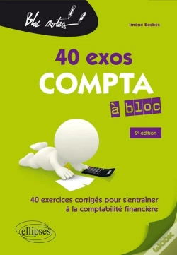 Capa do artigo 40 Exos Compta À Bloc ; 40 Exercices Pour S'Entraîner À La Comptabilité Générale (2e Édition)