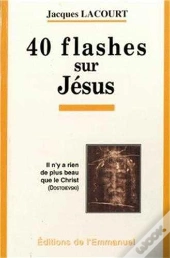 40 Flashes Sur Jesus