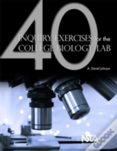 40 Inquiry Exercises For The College Biology Lab