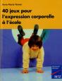 40 Jeux Pour L'Expression Corporelleà L'École - Preview