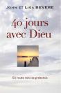 40 Jours Avec Dieu ; En Route Vers Sa Présence - Preview