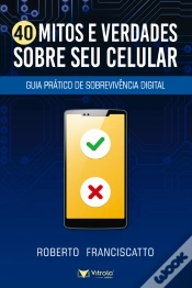 Capa do artigo 40 Mitos E Verdades Sobre Seu Celular
