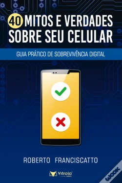 Capa do artigo 40 Mitos E Verdades Sobre Seu Celular