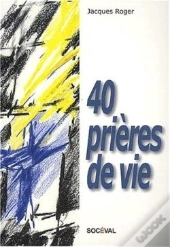 40 Prières De Vie