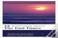 40 Questions About The End Times