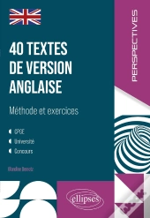 40 Textes De Version Anglaise : Méthode Et Exercices