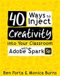 40 Ways To Inject Creativity Into Your Classroom With Adobe Spark - Preview