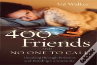 400 Friends And No One To Call