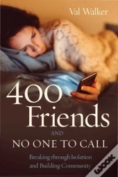 400 Friends And No One To Call