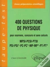 Capa do artigo 400 Questions De Physique Pour Examens Concours Et Sans Calcul ; Pcsi Psi* Pc Pc* Mp Mp* Pt Pt*