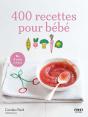 400 Recettes Pour Bébé : De 4 Mois À 3 Ans (4e Édition) - Preview
