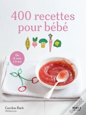 Capa do artigo 400 Recettes Pour Bébé : De 4 Mois À 3 Ans (4e Édition)