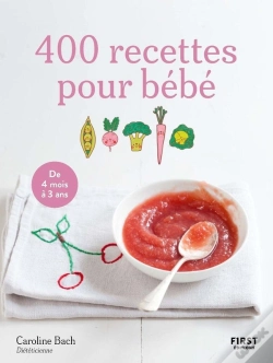 Capa do artigo 400 Recettes Pour Bébé : De 4 Mois À 3 Ans (4e Édition)