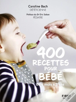 Capa do artigo 400 Recettes Pour Bébé : De 4 Mois À 3 Ans