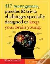 417 More Games, Puzzles & Trivia Challenges Specially Designed To Keep Your Brain Young