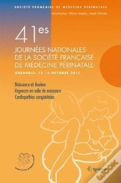 41e Journees De La Societe Francaise De Medecine Perinatale - Grenoble, 12-14 Octobre 2011