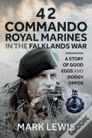 42 Commando Royal Marines In The Falklands War