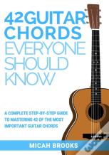 42 Guitar Chords Everyone Should Know
