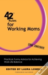 42 Rules For Working Moms (2nd Edition)