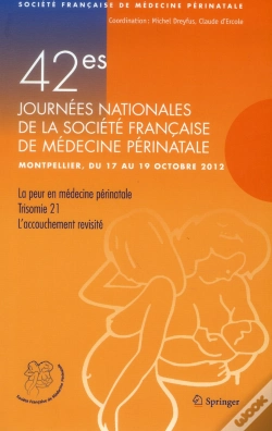 Capa do artigo 42e Journees Nationales De La Societe Francaise De Medecine Perinatale - Montpellier, Du 17 Au 19 Oc