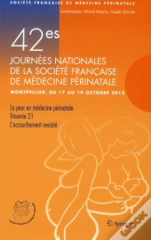 42e Journees Nationales De La Societe Francaise De Medecine Perinatale - Montpellier, Du 17 Au 19 Oc