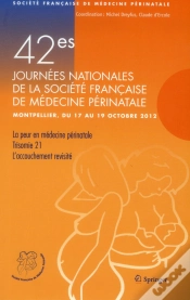 Capa do artigo 42e Journees Nationales De La Societe Francaise De Medecine Perinatale - Montpellier, Du 17 Au 19 Oc