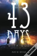 43 Days With God, 43 Days Of Hell