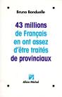 43 Millions De Français En Ont Assez D'Être Traités De Provinciaux - Preview