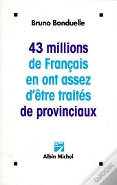 43 Millions De Français En Ont Assez D'Être Traités De Provinciaux