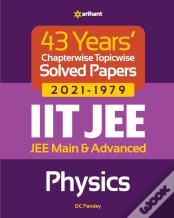 43 Years  Chapterwise Topicwise Solved Papers (2021-1979) Iit Jee Physics