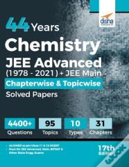 44 Years Chemistry Jee Advanced (1978 - 2021) + Jee Main Chapterwise & Topicwise Solved Papers 17th Edition