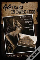 44 Years In Darkness