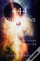 444 Questions For The Universe