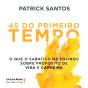 45 Do Primeiro Tempo - Preview