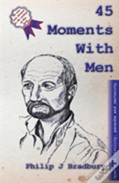 45 Moments With Men