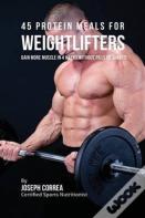 45 Protein Meals For Weightlifters