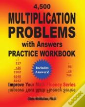 4,500 Multiplication Problems With Answers Practice Workbook