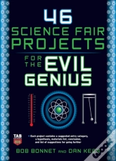 46 Science Fair Projects For The Evil Genius