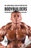 48 Bodybuilder Lunch Meals High In Protein