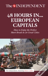 48 Hours In European Capitals