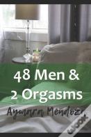 48 Men & 2 Orgasms