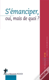 48. S'Emanciper, Oui ! Mais De Quoi ?
