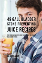49 Gall Bladder Stone Preventing Juice Recipes - Preview