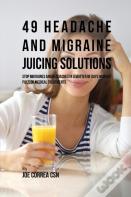 49 Headache And Migraine Juicing Solutions