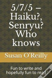 5/7/5 - Haiku?, Senryu? Who Knows
