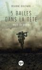 5 Balles Dans La Tête - Récits De Guerre - Preview