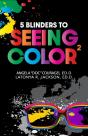 5 Blinders To Seeing Color - Preview