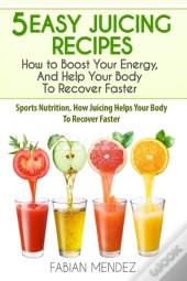5 Easy Juicing Recipes
